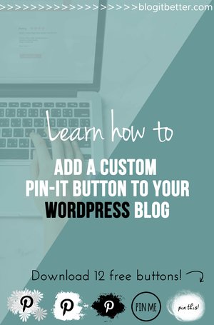 >>FREE Custom Pin-it Buttons<< How to install a custom Pin-it button to Wordpress. Drive Massive Referral Traffic to Your Blog With Pinterest - Blog it Better!
