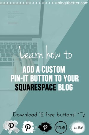 >>FREE Custom Pin-it Buttons<< How to install a custom Pin-it button to Squarespace. Drive Massive Referral Traffic to Your Blog With Pinterest - Blog it Better!