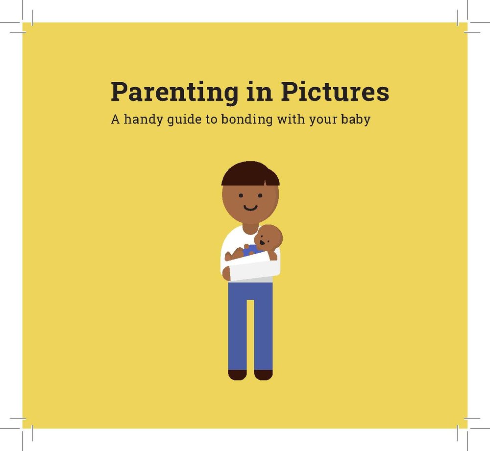  The cover of  Parenting in Pictures , which is given to  fathers as part of a suite of materials provided to prepare them for new parenthood. 
