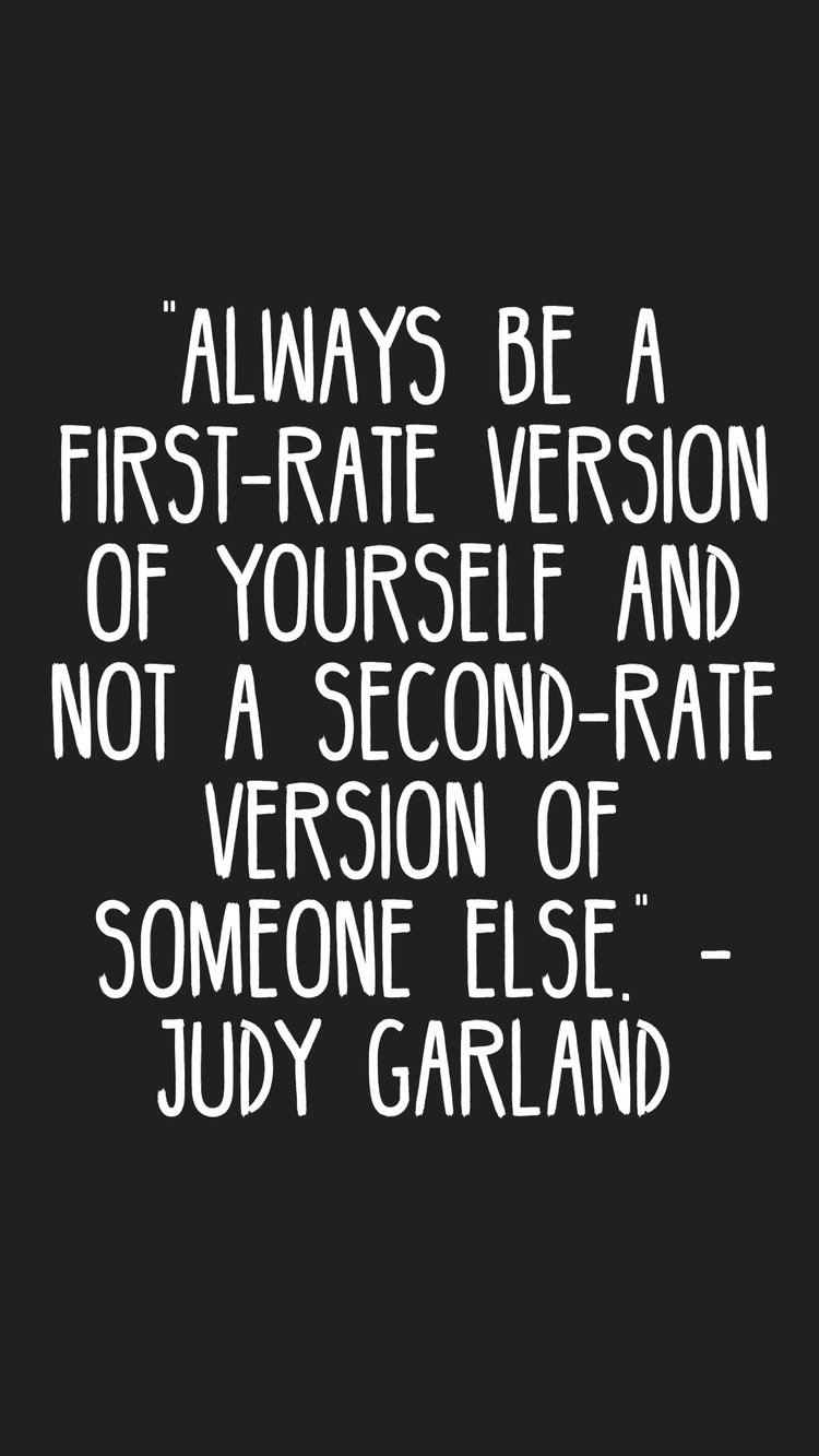 Always be a first rate version of yourself and not a second rate version of someone else Judy Garland quotes motivation inspiration