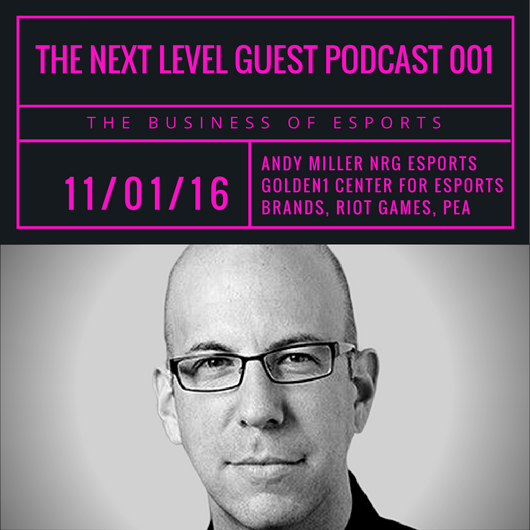  TNL eSports Guest Podcast 001: Andy Miller (Photo: The Next Level) 