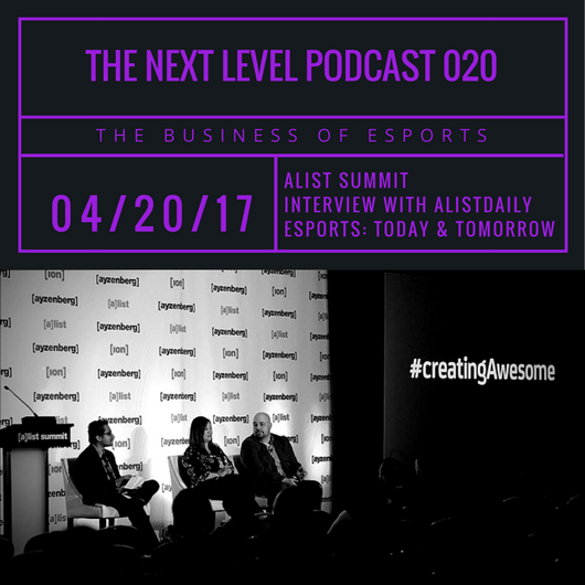 TNL ESPORTS PODCAST 020: ALISTDAILY ESPORTS SUMMIT INTERVIEW (Photo: The Next Level)