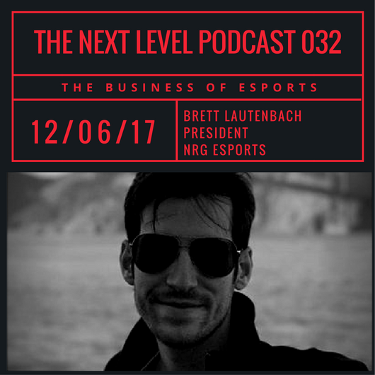 TNL Podcast 032: Brett Lautenbach, President NRG Esports (Graphic: The Next Level) 
