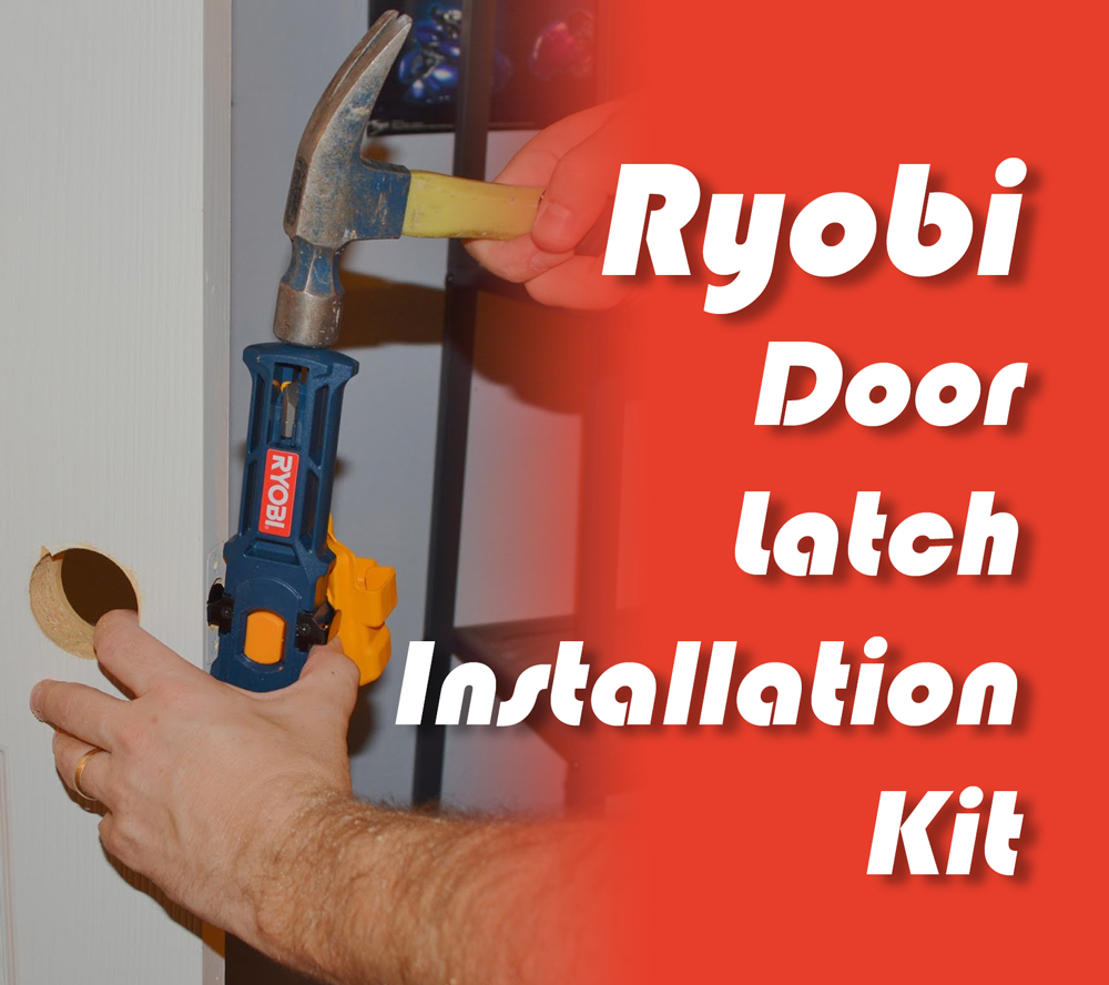 Review: Ryobi Door Latch Installation Kit — AZ DIY Guy