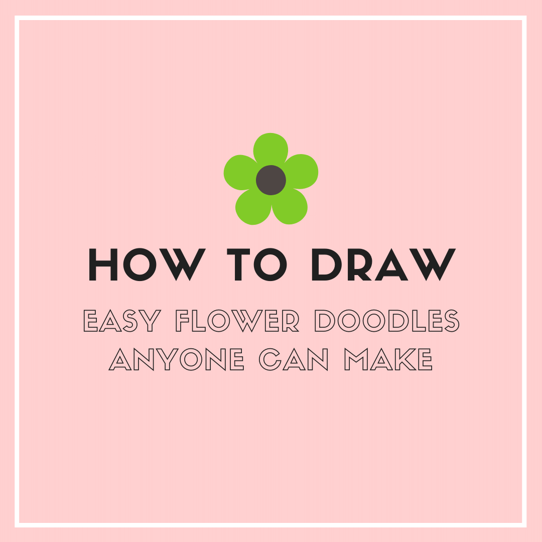 How to Draw Flower Doodles — Sweet PlanIt