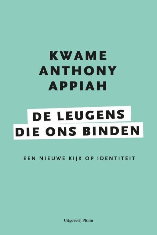 Ongekend De leugens die ons binden - Kwame Anthony Appiah — Liberales UB-89