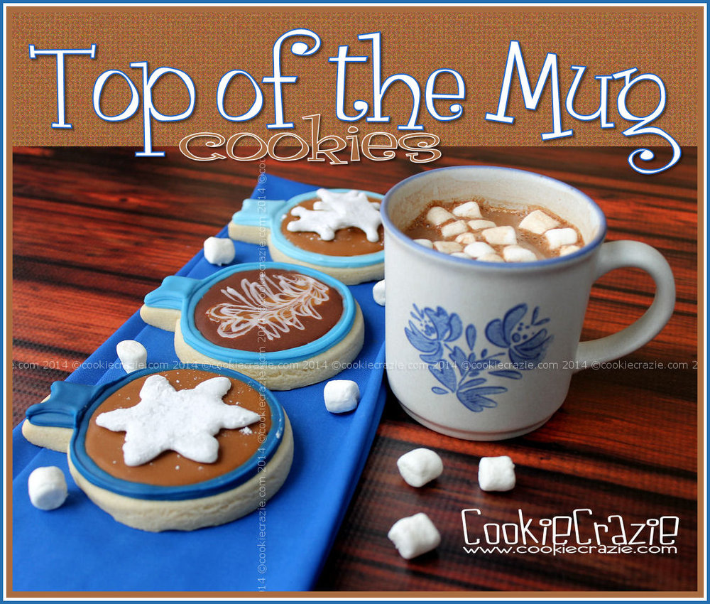 /www.cookiecrazie.com//2014/01/top-of-mug-cookies-tutorial.html