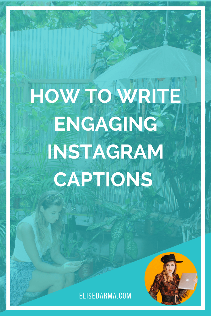 How To Write Engaging Instagram Captions Elise Darma Instagram