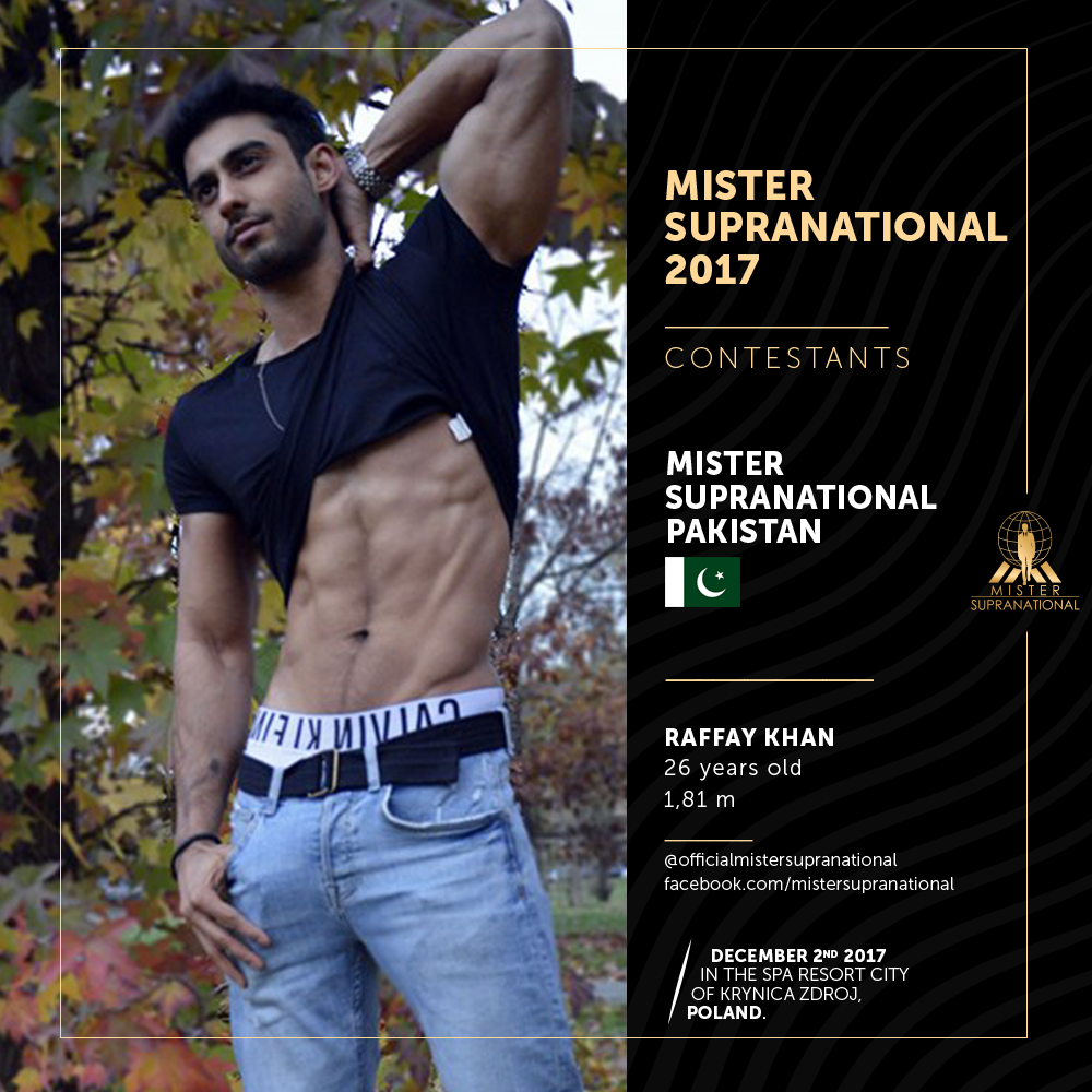 2017 - 2018 l Mister Supranational - Mister Global l Pakistan l Raffay Khan PAKISTAN