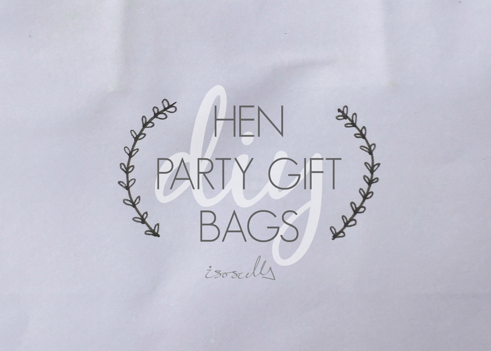 DIY Hen Party Gift Bags - Isoscella