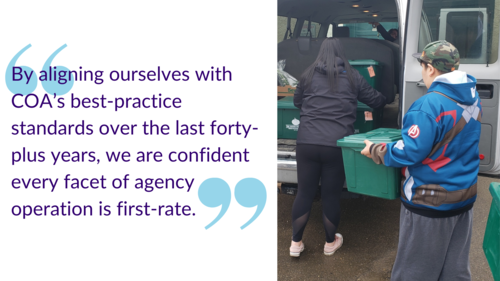 "By aligning ourselves with COA's best-practice standards over the last forty-plus years, we are confident every facet of agency operation is first-rate."