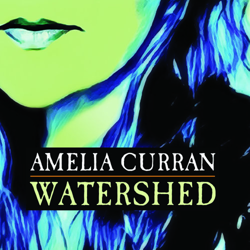Amelia Curran - Watershed