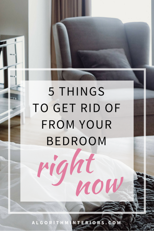 5 things to get rid of from your bedroom right now!