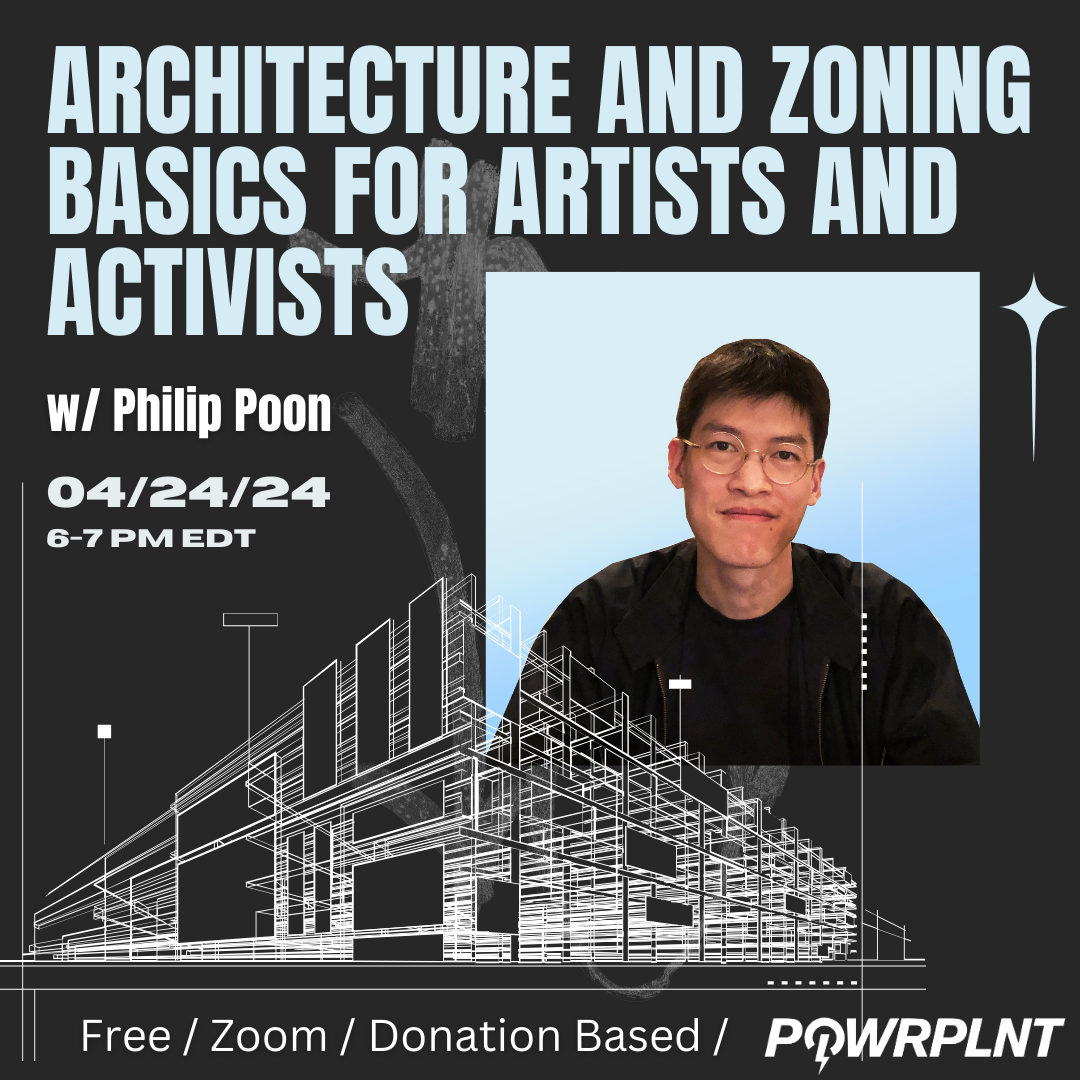 Architecture and Zoning Basics for Artists and Activists — POWRPLNT