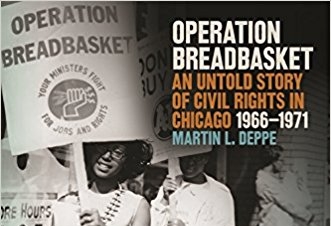 Operation Breadbasket: An Untold Story of Civil Rights in Chicago