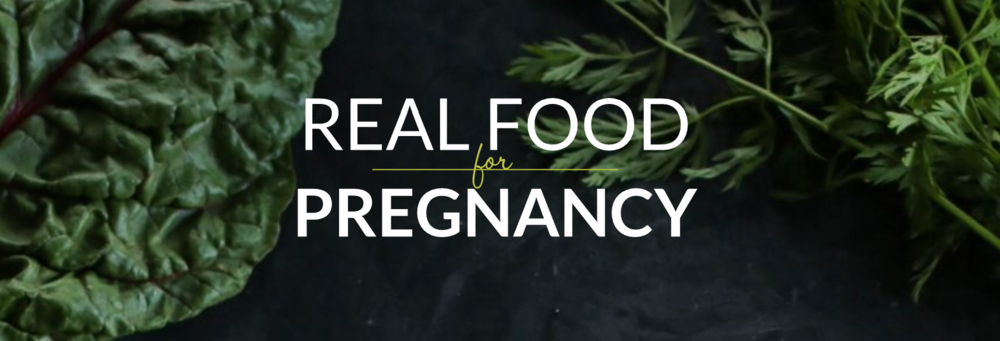 Real Food for Pregnancy.png
