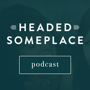 HeadedSomeplacePodcastCover_F_300px.png