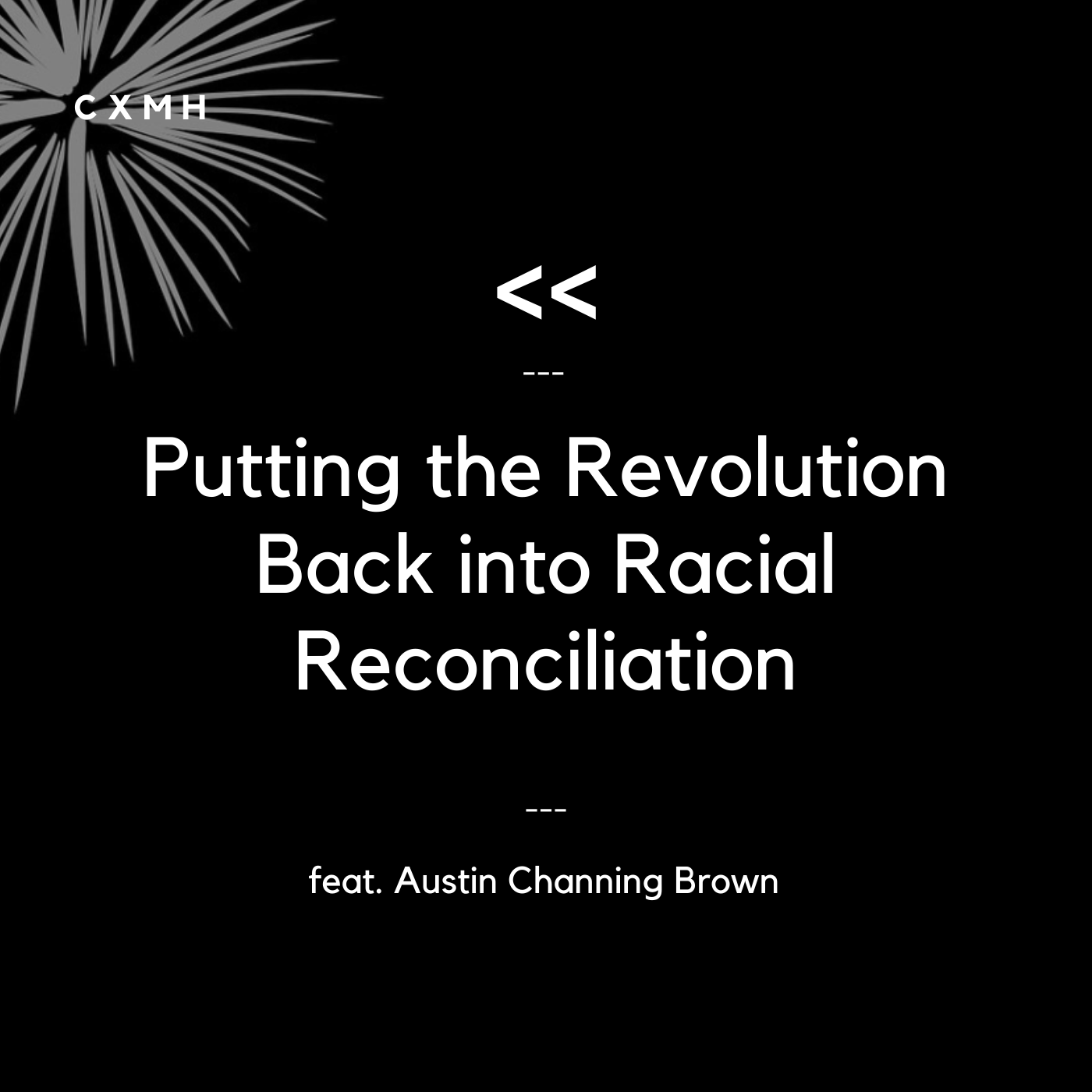 Recast - Putting the Revolution Back In Racial Reconciliation (feat. Austin Channing Brown)