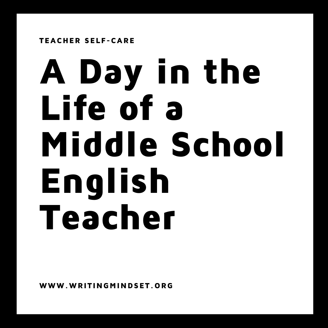 A Day in the Life of a Middle School English Teacher