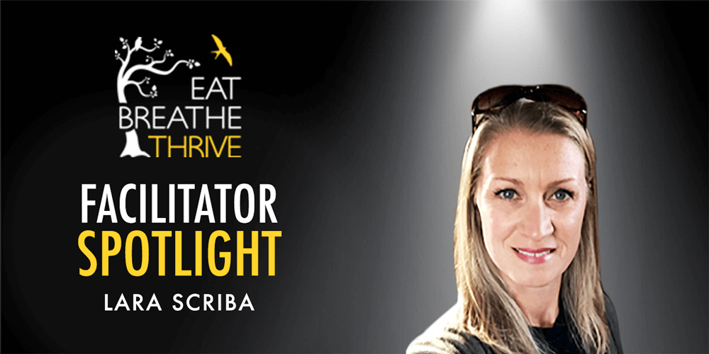 Eat Breathe Thrive Facilitator Spotlight: Lara Scriba