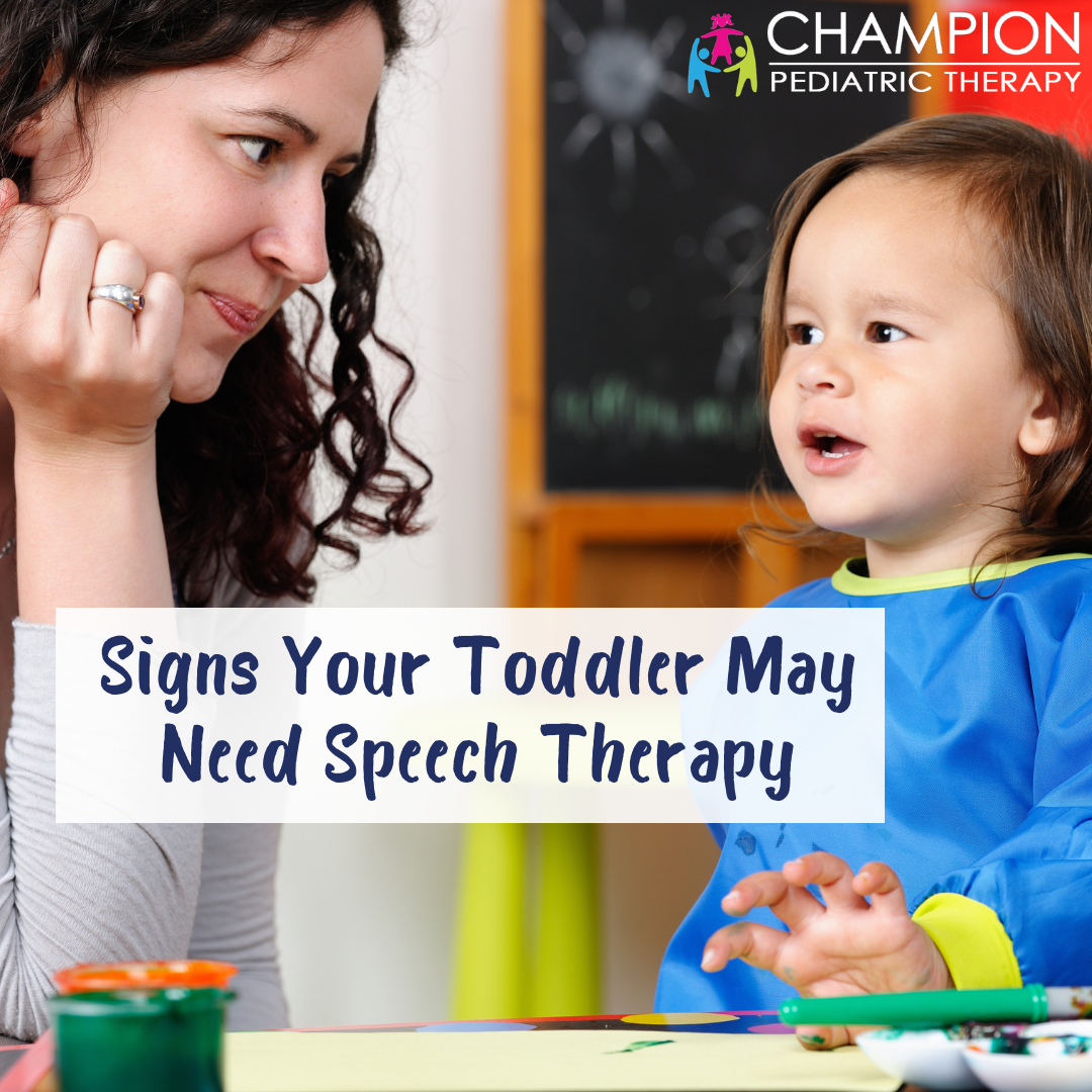 Signs Your Toddler May Need Speech Therapy — Champion Pediatric Therapy