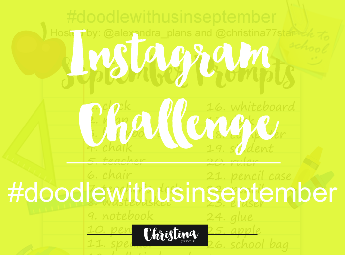 #doodlewithusinseptember Instagram Challenge with the theme 'Back to School' - www.christina77star.co.uk