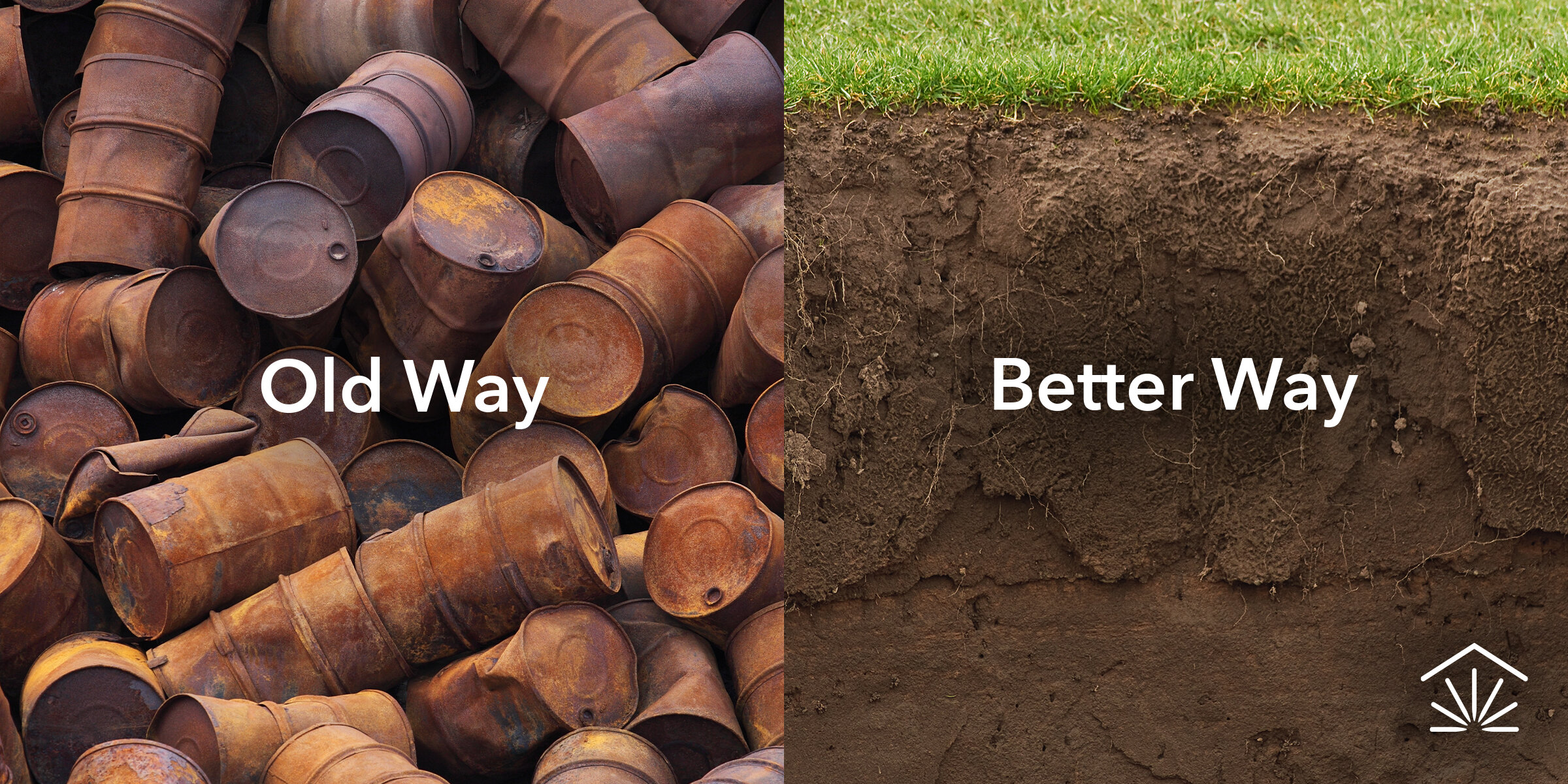 A side by side ad of a pile of oil drums, labeled 'Old Way' and a cross section of the earth labeled 'Better way'.