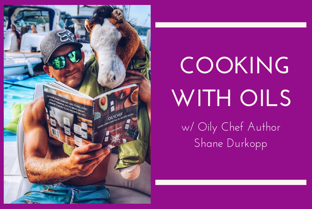 157: Cooking w/ Oily Chef Shane Durkopp