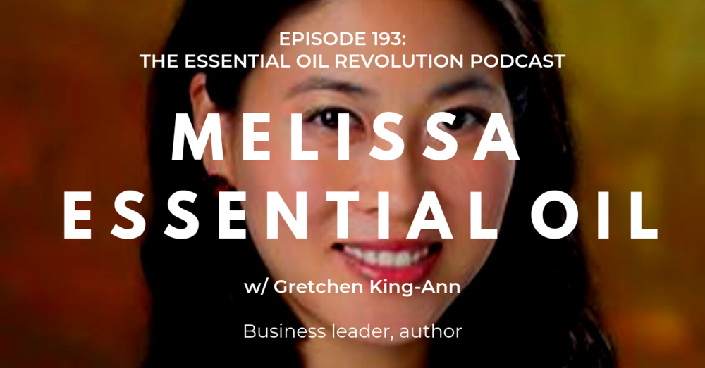  193: Melissa Oil + 10 Oils for a Successful Mindset 