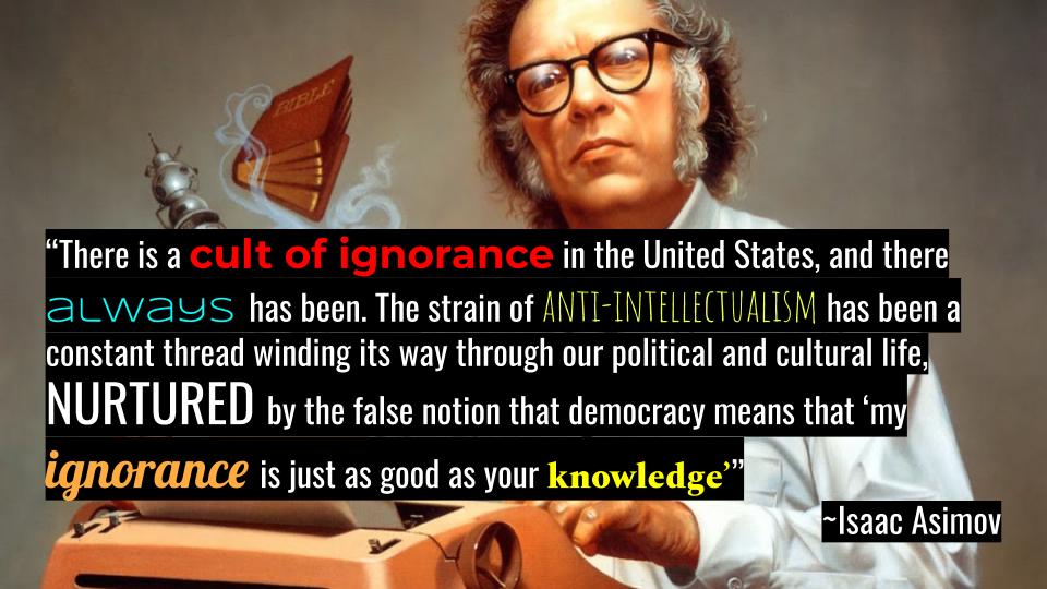 Quote by Isaac Asimov (taken from his column in Newsweek, 21 January 1980)