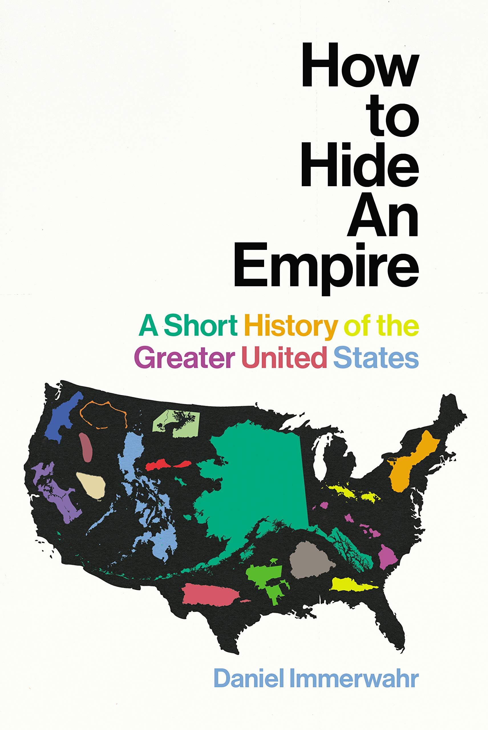 Immerwahr's How to Hide An Empire