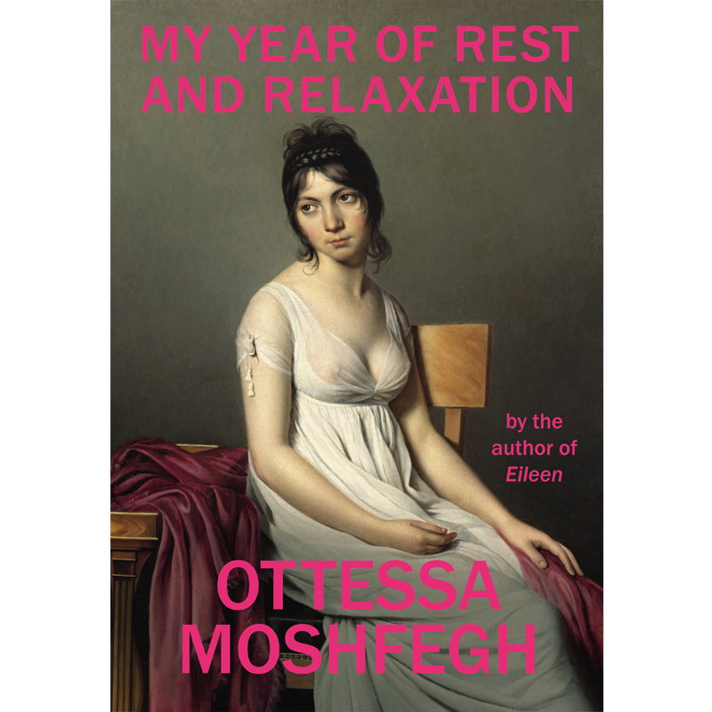 MY YEAR OF REST AND RELAXATION - by Ottessa Moshfegh GOODREADS     VINTAGE