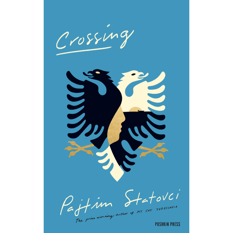 CROSSING - by Pajtim Statovcitranslated by David HackstonPushkin Press