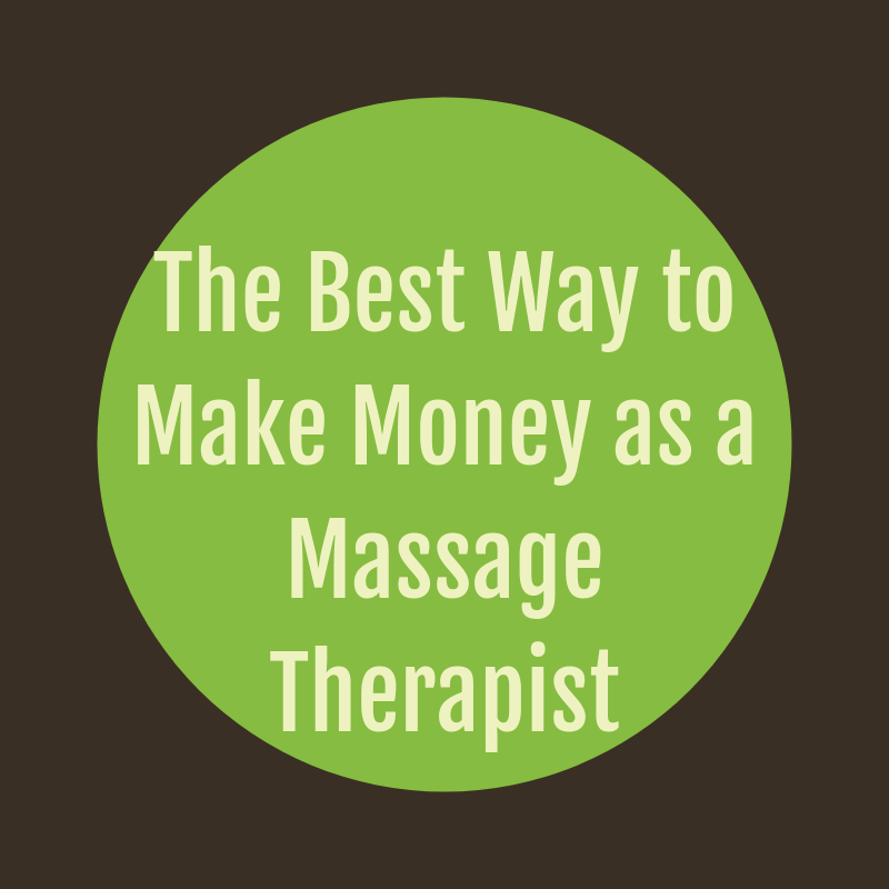 The Best Way to Make Money as a Massage Therapist