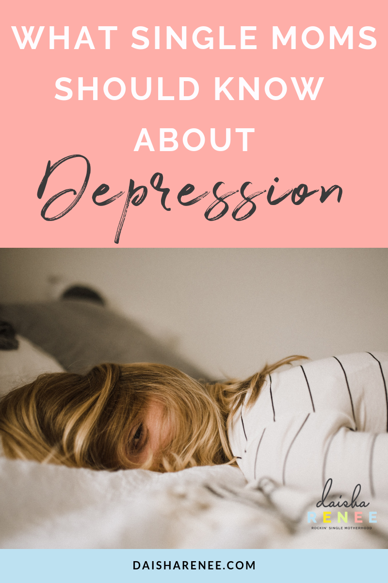 what single moms should know about depression — daisha renee