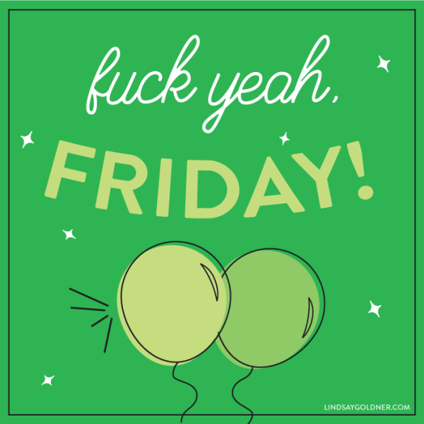 Fuck Yeah Friday 02 | Lindsay Goldner