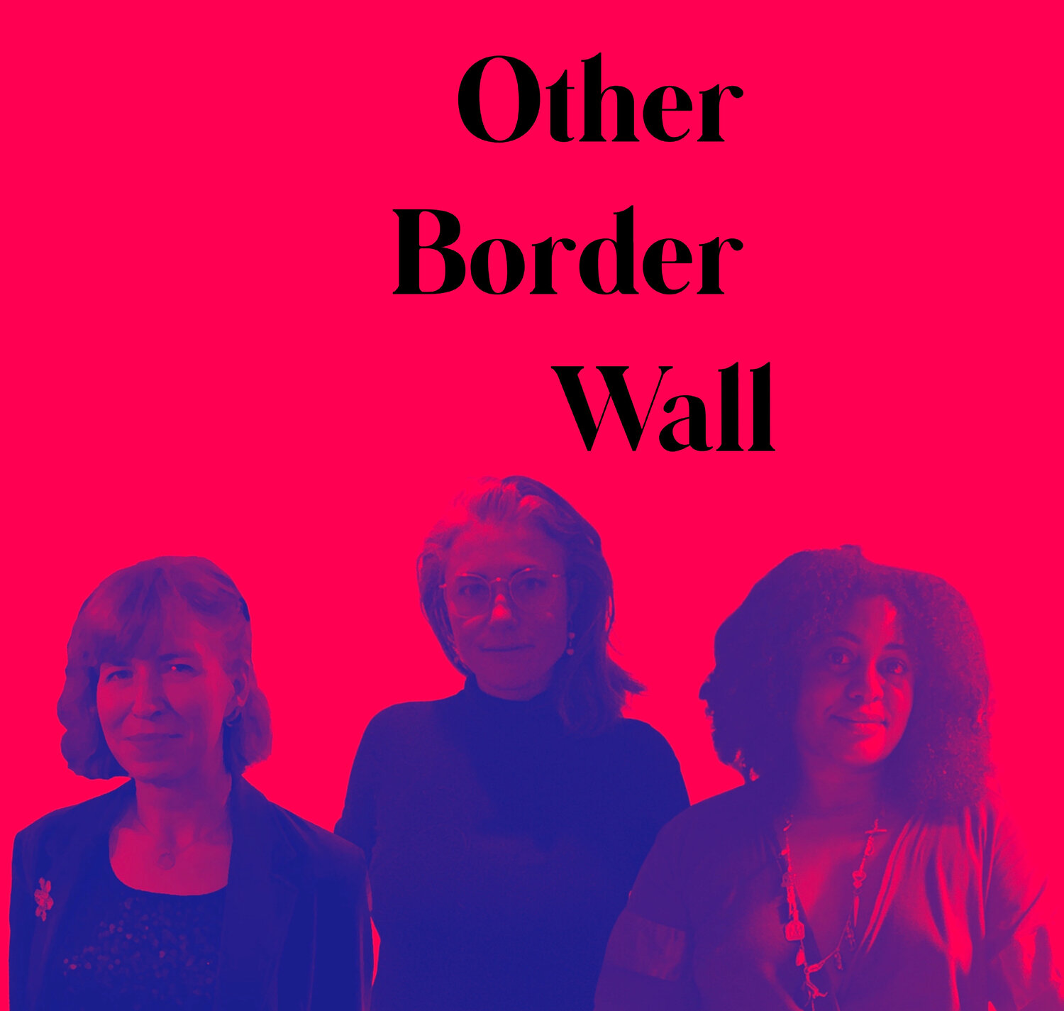 Other Border Wall Podcast Other Border Wall Project