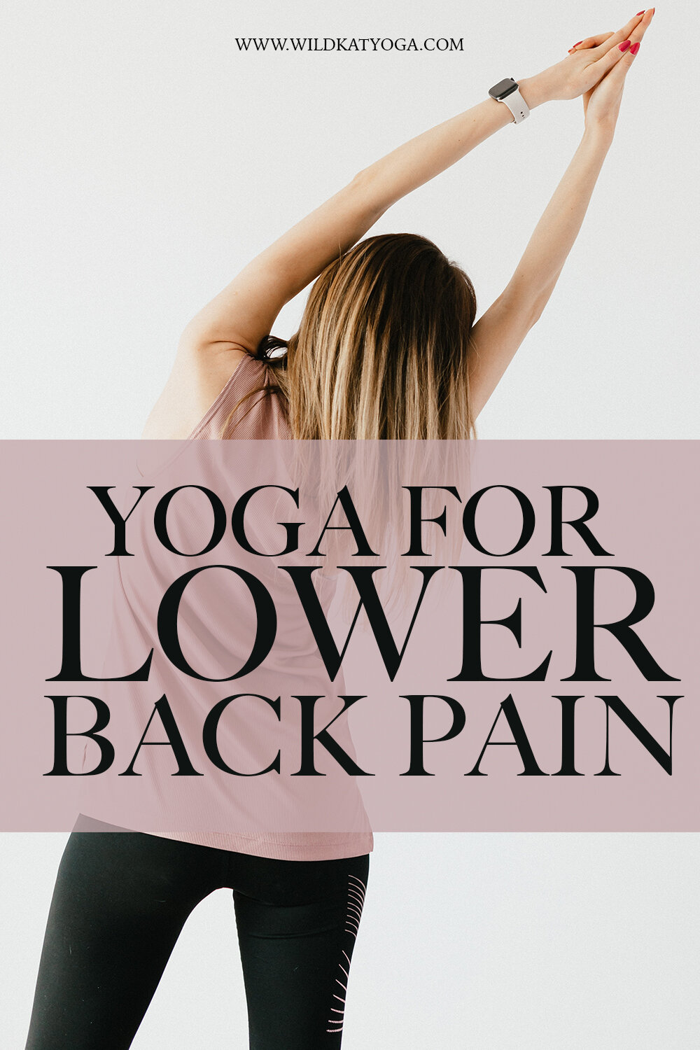 Yoga For Lower Back Pain Wild Kat Yoga
