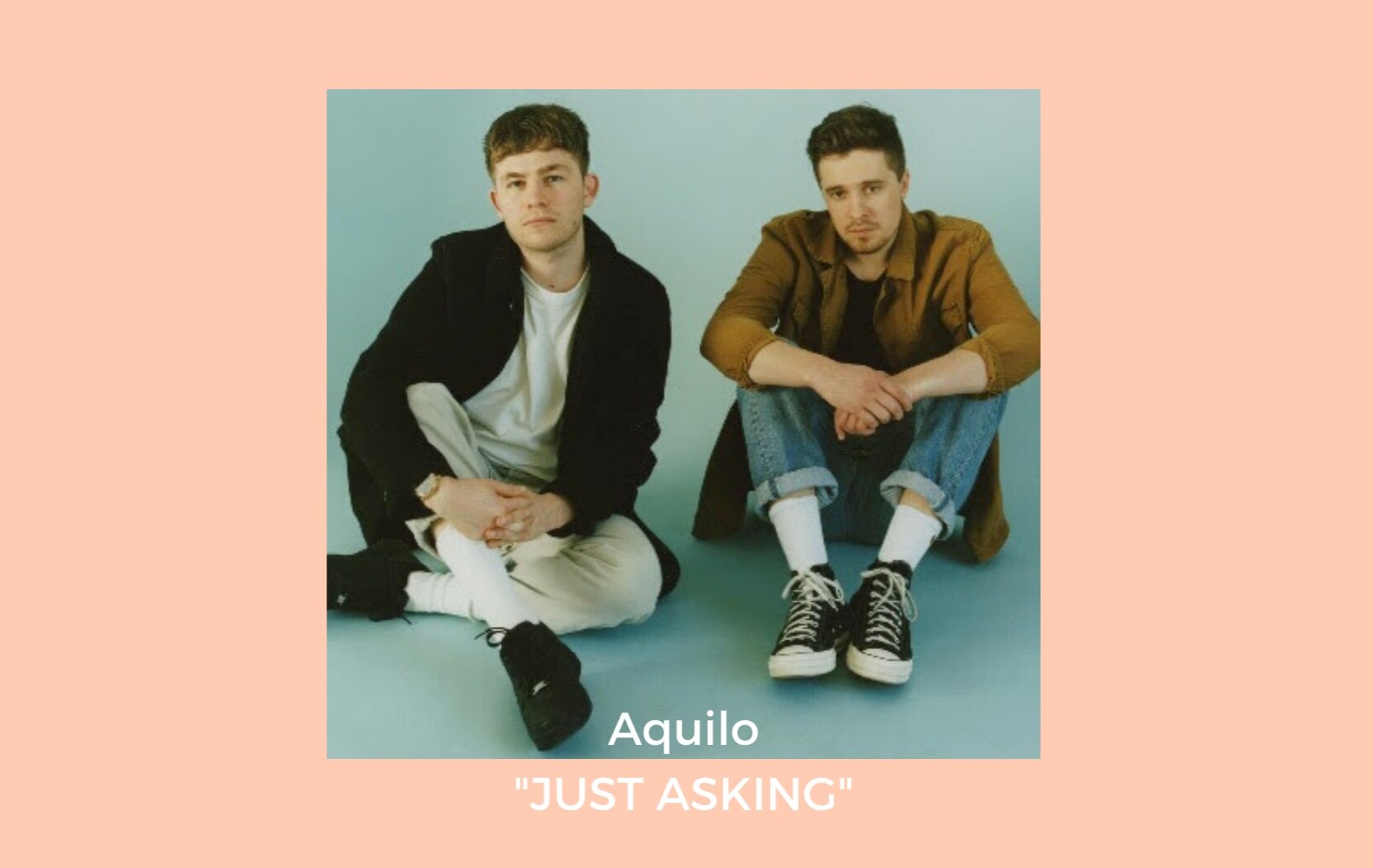 Aquilo Releases Live Video for Single 'Just Asking'