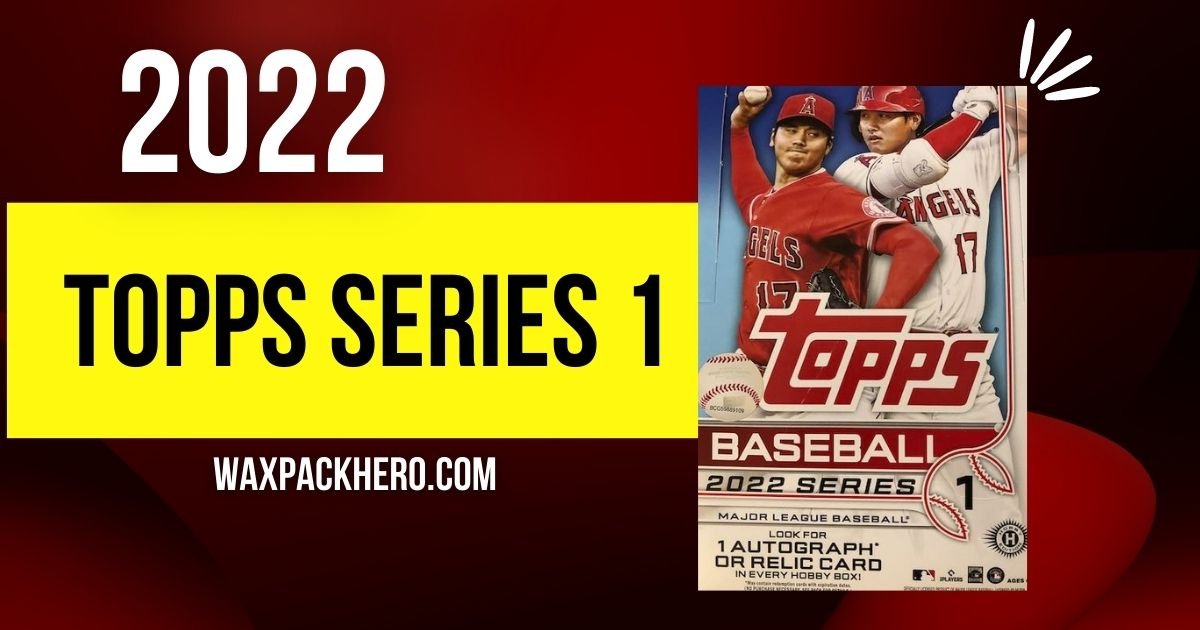 2022 Topps Series 1 Set Review and Checklist