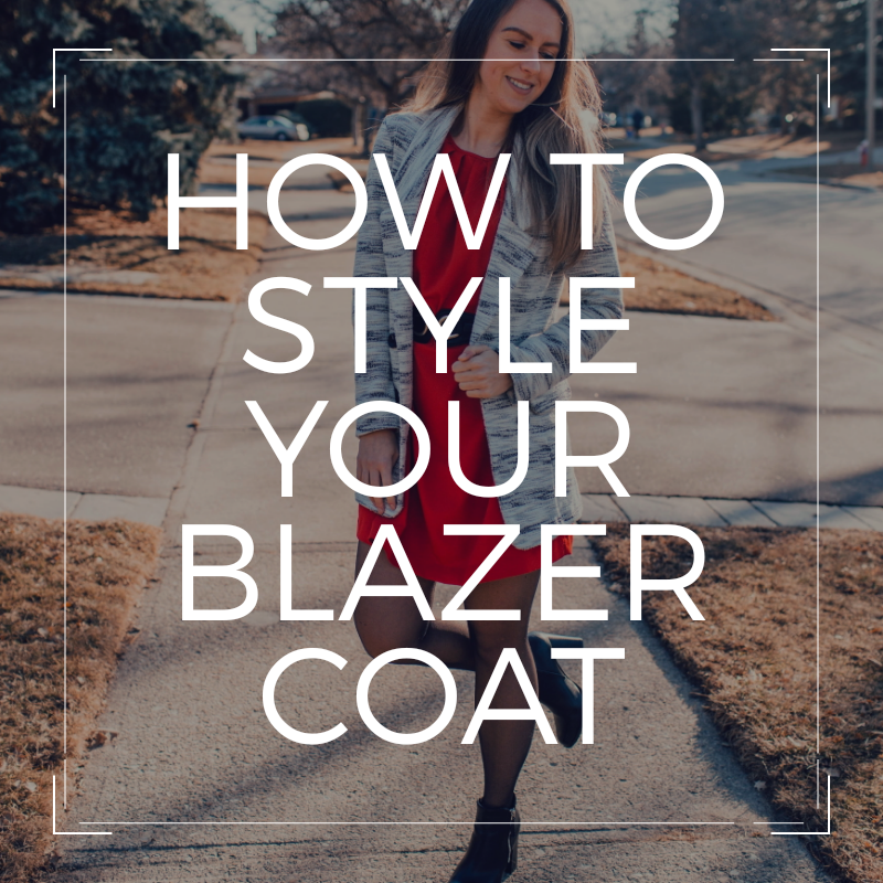 HOW TO STYLE YOUR BLAZER COAT — The Basic Bitch Blog