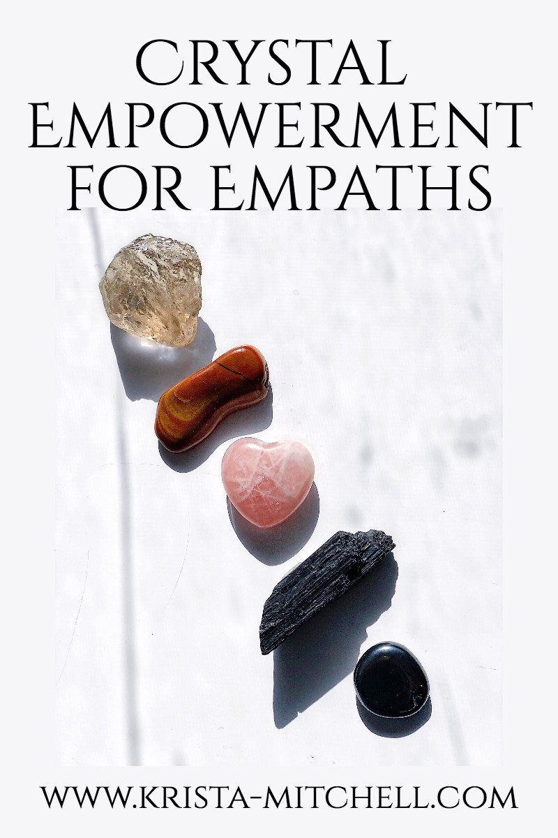 Crystal Empowerment for Empaths / krista-mitchell.com