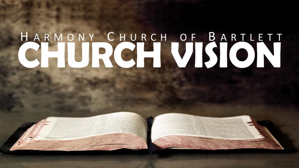 Harmony Church of Bartlett Church Vision Sermons