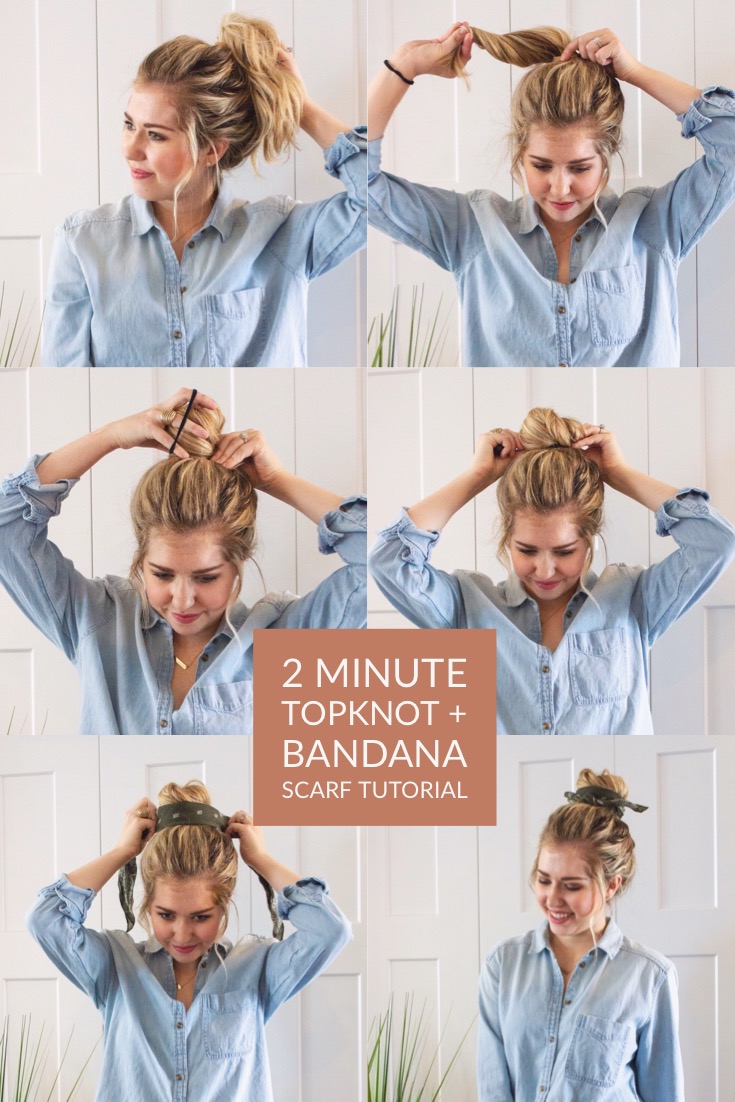2 minute topknot + bandana scarf tutorial — adrianna bohrer