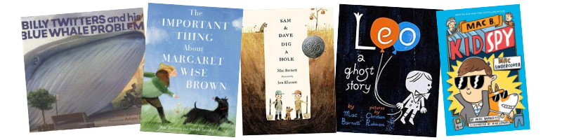 Billy Twitters and His Blue Whale Problem  (Hyperion Books, 2009),  The Important Thing about Margaret Wise Brown  (Balzer &amp; Bray, 2019),  Sam &amp; Dave Dig a Hole  (Candlewick Press, 2014),  Leo: A Ghost Story  (Chronicle Books, 2015),  Mac Undercover  (Orchard Books, 2018)