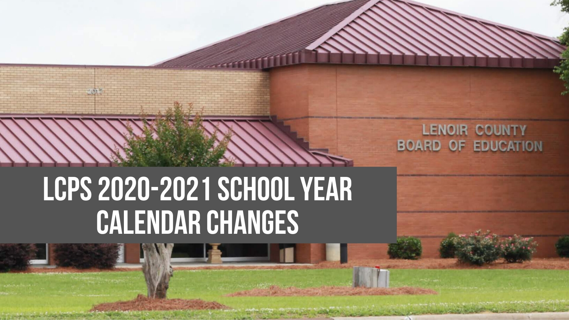 lcps calendar 2021 Lcps 2020 2021 School Year Calendar Changes Neuse News lcps calendar 2021