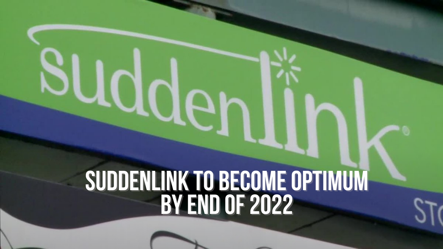 Suddenlink to become Optimum by end of 2022 — Neuse News