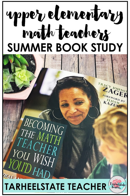 Upper Elementary Math Teachers, find out how to participate in our summer book study of Becoming the Math Teacher You Wish You'd Had by Tracy Zager. You won't want to miss this opportunity for professional development, collaboration, idea sharing, learning new strategies, and envisioning a new school year where you're becoming the best math teacher you can be!