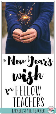A New Year's Wish for Fellow Teachers: a teacher reflects on how to enjoy teaching more and shares a new years wish for all teachers- teacher advice, new year, back to school, end of year | tarheelstateteacher.com