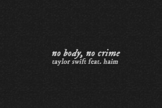 Track Review: No Body, No Crime: Taylor Swift with Haim — Kendall Stokes